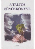 Jung Károly - A táltos bűvös könyve