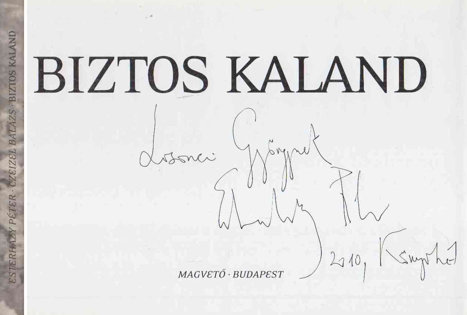 Esterházy Péter,Czeizel Balázs - Biztos kaland (dedikált)