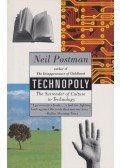 Neil Postman - Technopoly: The Surrender of Culture to Technology