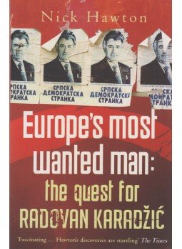 Nick Hawton - Europe's Most Wanted Man: The Quest for Radovan Karadzic, London 2009 antikvár könyv
