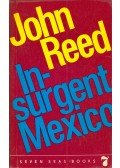 John Reed - Insurgent Mexico