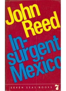 John Reed - Insurgent Mexico John Reed - Insurgent Mexico, Berlin 1974 antikvár könyv