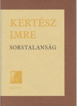 Kertész Imre - Sorstalanság Kertész Imre - Sorstalanság, Budapest 2004 antikvár könyv