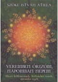 Szőke István Atilla - Véremben őrizőm, Napomban népem