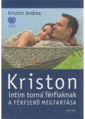 Kriston Andrea - Kriston intim torna férfiaknak - A férfierő megtartása - 2. kiadás