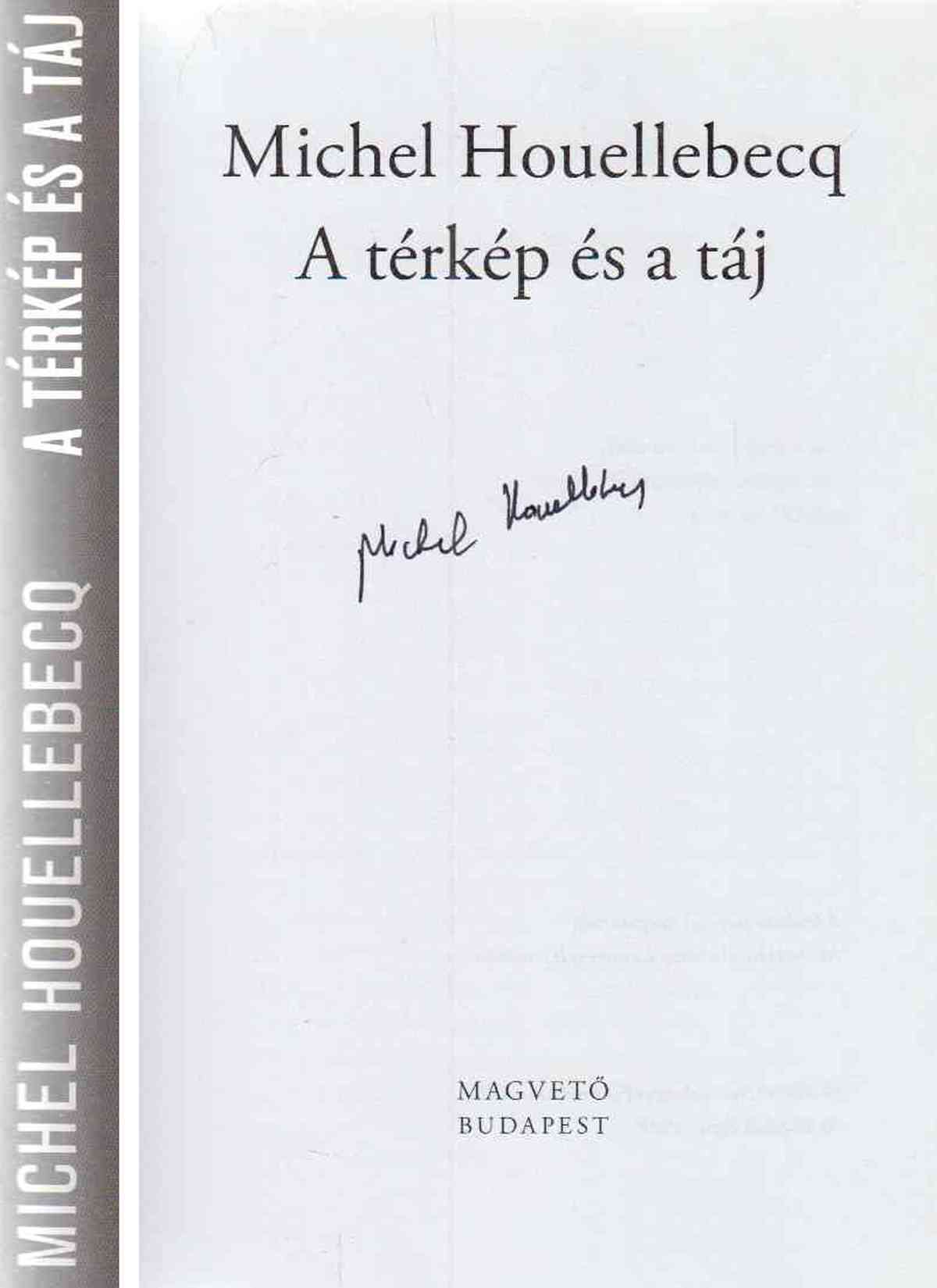 Michel Houellebecq - A térkép és a táj (aláírt)