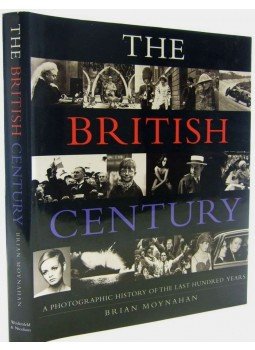 Brian Moynahan - The British Century: A Photographic History of the Last Hundred Years, London 1997 antikvár könyv