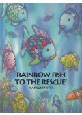 Marcus Pfister - Rainbow Fish to the Rescue!