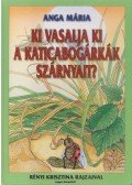 Anga Mária - Ki vasalja ki a katicabogárkák szárnyait?