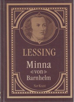 Lessing, Gotthold Ephraim - Minna von Barnhelm avagy A katonaszerencse Lessing, Gotthold Ephraim - Minna von Barnhelm avagy A katonaszerencse, null 2002 antikvár könyv