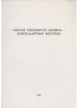 - Magyar Tudományos Akadémia Soros-alapítvány Bizottság - Magyar Tudományos Akadémia Soros-alapítvány Bizottság, 1987 antikvár könyv