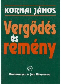 Kornai János - Vergődés és remény (dedikált) Kornai János - Vergődés és remény (dedikált), Budapest 1996 antikvár könyv