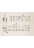 Krasztev Péter - A mutáns egzotikuma (dedikált)