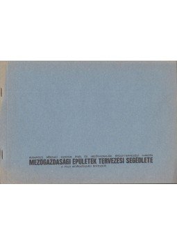  - Mezőgazdasági épületek tervezési segédlete - A falu mezőgazdasági építészete, Budapest 1987 antikvár könyv