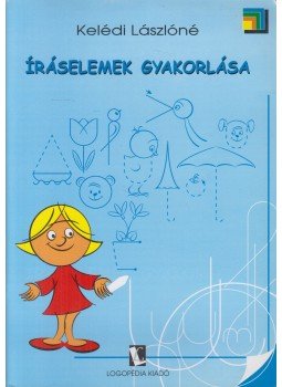 Kelédi Lászlóné - Íráselemek gyakorlása Kelédi Lászlóné - Íráselemek gyakorlása, Budapest 2007 antikvár könyv
