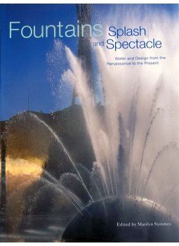 Marilyn Symmes - Fountains: Splash and Spectacle: Water and Design from the Renaissance to the Present, New York, New York 1998 antikvár könyv
