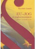 Kecskés László - EU-jog és jogharmonizáció (dedikált)