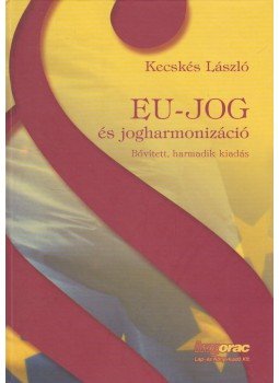Kecskés László - EU-jog és jogharmonizáció (dedikált) Kecskés László - EU-jog és jogharmonizáció (dedikált), Budapest 2009 antikvár könyv