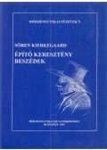 Soren Kierkegaard - Építő keresztény beszédek
