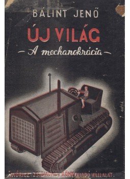 Bálint Jenő - Új világ Bálint Jenő - Új világ, Budapest 1944 antikvár könyv