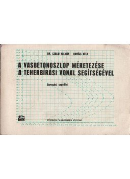 Dr. Szalai Kálmán, Kovács Béla - A vasbetonoszlop méretezése a teherbírási vonal segítségével Dr. Szalai Kálmán, Kovács Béla - A vasbetonoszlop méretezése a teherbírási vonal segítségével, Budapest 1976 antikvár könyv