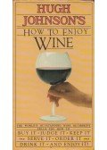 Hugh Johnson - Hugh Johnson's How to Enjoy Wine