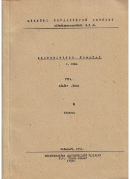 Bárány János - Klingelnberg fogazás I. Bárány János - Klingelnberg fogazás I., Budapest 1953 antikvár könyv