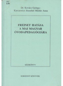 Dr. Kovács György, Miehle Anna, Karczewicz Józsefné - Freinet hatása a mai magyar óvodapedagógiára Dr. Kovács György, Miehle Anna, Karczewicz Józsefné - Freinet hatása a mai magyar óvodapedagógiára, null 1993 antikvár könyv