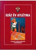 Krasovec Ferenc,dr. Takács Ferenc - Száz év atlétika