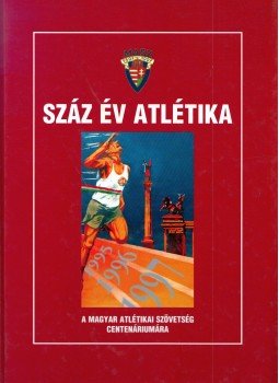 Krasovec Ferenc, dr. Takács Ferenc - Száz év atlétika Krasovec Ferenc, dr. Takács Ferenc - Száz év atlétika, Budapest 1997 antikvár könyv