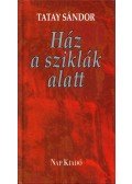 Tatay Sándor - Ház a sziklák alatt
