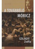 Szilágyi Zsófia - A továbbélő Móricz