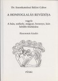 Szentkatolnai Bálint Gábor - A honfoglalás reviziója (reprint)