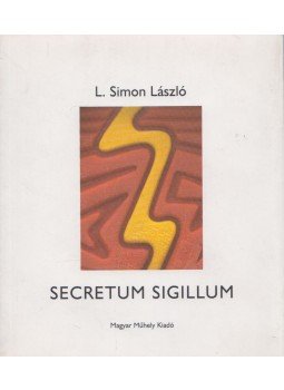 L. Simon László - Secretum sigillum (dedikált) L. Simon László - Secretum sigillum (dedikált), Budapest 2003 antikvár könyv