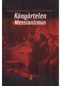van Hamersveld, Marcel,Klinkhamer, Michiel - Könyörtelen messianizmus