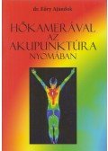 Eőry Ajándok - Hőkamerával az akupunktúra nyomában