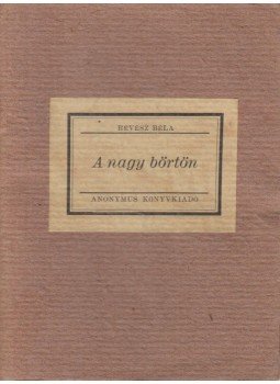 Révész Béla - A nagy börtön Révész Béla - A nagy börtön, Budapest 0 antikvár könyv