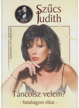 Szűcs Judith - Táncolsz velem? (dedikált) Szűcs Judith - Táncolsz velem? (dedikált), null 2005 antikvár könyv