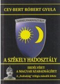 Cey-Bert Róbert Gyula - A Székely Hadosztály - Erdélyért! A magyar szabadságért!