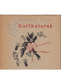Szilágyi Jolán - Karikatúrák Szilágyi Jolán - Karikatúrák, Budapest 1959 antikvár könyv