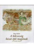 Pap Gábor - A bölcsesség házat épít magának - A veleméri templom
