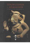 Gyarmati János - Sámánszobrok és kőjaguárok