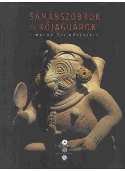 Gyarmati János - Sámánszobrok és kőjaguárok Gyarmati János - Sámánszobrok és kőjaguárok, Budapest 2005 antikvár könyv