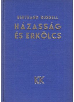 Bertrand Russell - Házasság és erkölcs Bertrand Russell - Házasság és erkölcs, Budapest 1934 antikvár könyv