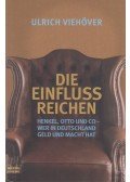 Ulrich Viehöver - Die EinflussReichen: Henkel, Otto und Co.