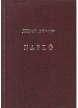 Márai Sándor - Napló 1945-1957 Márai Sándor - Napló 1945-1957, Washington 1968 antikvár könyv