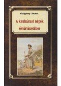 Galgóczy János - A kaukázusi népek őstörténetéhez