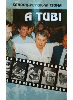 Sándor Imre, Petrik József, W. Csoma Éva - A Tubi Sándor Imre, Petrik József, W. Csoma Éva - A Tubi, null 0 antikvár könyv