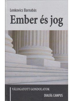 Lenkovics Barnabás - Ember és jog (dedikált) Lenkovics Barnabás - Ember és jog (dedikált), Budapest 2018 antikvár könyv