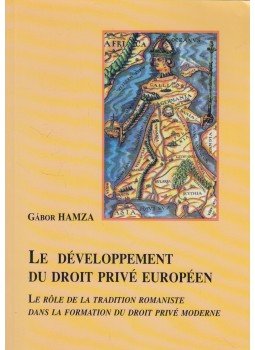 Hamza Gábor - Le développement du droit privé européen (dedikált) Hamza Gábor - Le développement du droit privé européen (dedikált), Budapest 2005 antikvár könyv